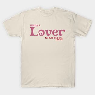 Mostly a lover T-Shirt